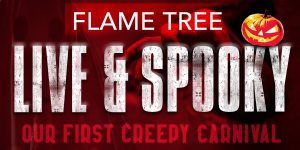 Flame Tree live and Spooky, first creepy carnival