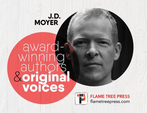 Flame Tree Press author J.D. Moyer | Original Voices